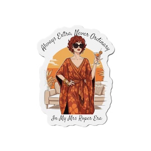 Retro Mrs Roper Romp Die-Cut Magnet, Cocktails and Caftans, 70&#39;s Gift, Always Extra Never Ordinary, Threes Company Magnet, 70s Retro Decor