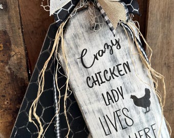 Crazy Chicken Lady Wooden Tag Sign / Farmhouse Porch Sign/Chicken Coop Sign/Farmhouse Decor