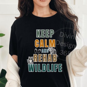 Keep calm and rehab wildlife shirt, wildlife rehabilitator rehabber tshirt, wild animal rehab rescue crewneck tee for her, wildlife saver
