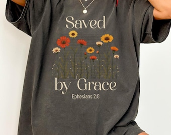 Saved by Grace christliches Blumenhemd, Comfort Colors christlicher Rundhalsausschnitt, Epheser 2: 8 Blumenbibel-Vers-T-Shirt, Glaubenshemden für Frauen
