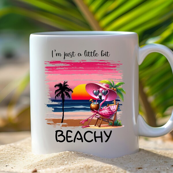 I'm a little Beachy Mug, cute funny beach mug, beach life, beach lover gift, gift for wife, beach vibes mug, flamingo mug, gift for her