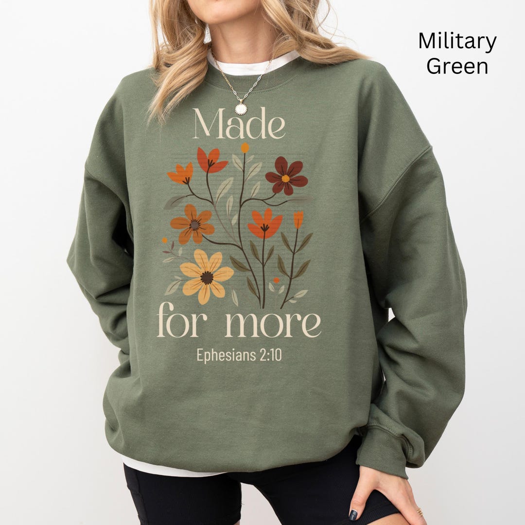 Made for More Christian Sweatshirt, Ephesians 2:10 Floral Bible Verse ...