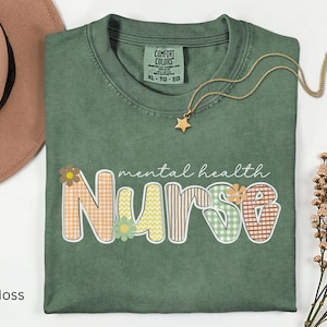 Mental Health Nurse shirt, Comfort Colors shirt, psych nurse tees, psychiatric mental health nursing tshirt, nurse week appreciation gifts