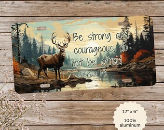 Joshua 1:9 Buck Deer Christian License Plate, Bible Verse Car Tag, Outdoorsman Car Gift
