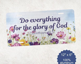 Christian license plate, 1 Corinthians 10:31 Do everything for the glory of God, bible verse car tag, christian floral vanity plate