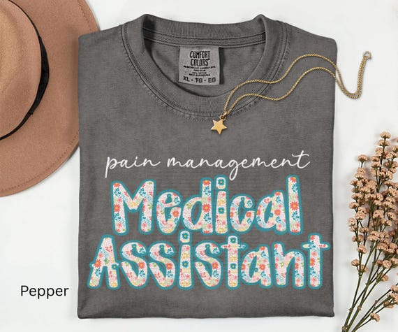 Pain Management Medical Assistant tshirt, Comfort Colors shirt, medical office tees, pain management clinic tees