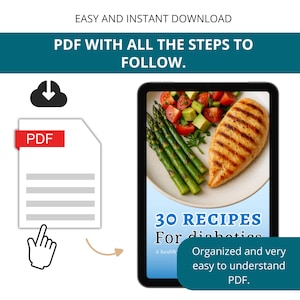May include: Digital PDF download with the text "EASY AND INSTANT DOWNLOAD" and "PDF WITH ALL THE STEPS TO FOLLOW." The PDF icon is next to a tablet displaying a plate of food. The tablet has the text "30 RECIPES For diabetics".