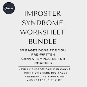 May include: A digital product bundle for coaches, titled "Imposter Syndrome Worksheet Bundle". The bundle includes 30 pre-written Canva templates, fully customizable in Canva, and printable or shareable digitally. The bundle is 8.5 inches by 11 inches.