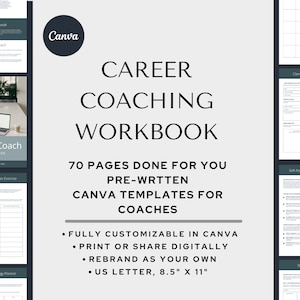 May include: A digital product mockup for a career coaching workbook. The workbook is designed for coaches and includes 70 pages of pre-written Canva templates. The text on the image reads "Career Coaching Workbook", "70 Pages Done For You", "Pre-Written Canva Templates For Coaches", "Fully Customizable In Canva", "Print Or Share Digitally", "Rebrand As Your Own", "US Letter, 8.5" x 11"".