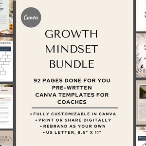 Könnte beinhalten: Eine Collage von Bildern, die ein Growth-Mindset-Paket für Coaches bewerben. Das Paket enthält 92 Seiten mit vorgefertigten Canva-Vorlagen, die vollständig in Canva anpassbar sind. Der Text auf dem Bild lautet "Growth Mindset Bundle", "92 Pages Done For You", "Pre-Written Canva Templates For Coaches", "Fully Customizable In Canva", "Print Or Share Digitally", "Rebrand As Your Own", und "US Letter, 8.5" x 11".