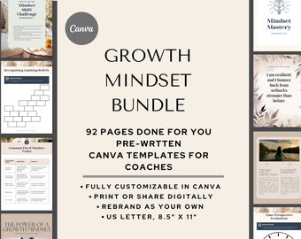 May include: A collage of images promoting a growth mindset bundle for coaches. The bundle includes 92 pages of pre-written Canva templates, fully customizable in Canva. The text on the image reads "Growth Mindset Bundle", "92 Pages Done For You", "Pre-Written Canva Templates For Coaches", "Fully Customizable In Canva", "Print Or Share Digitally", "Rebrand As Your Own", and "US Letter, 8.5" x 11".