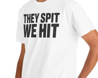 Trump Warning Graphic Tee: They Spit We Hit - Political Protest Shirt