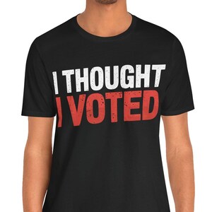 Ich dachte, ich habe gewählt T-Shirt - Bella Canvas Kurzarm, Unisex Anti-Trumpf-Satire-Shirt