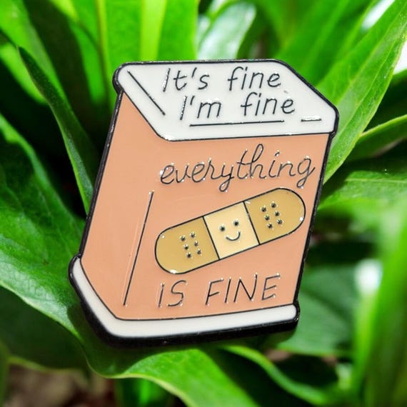 Alternative Enamel Pin, Enamel Pin, Cute Pin,  Bandaid Pin, Humor, Medical, Medical Pin, Its Fine, Work Pin, Funny, Sarcasm, Gift, Sarcastic