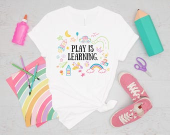 Play is Learning Shirt, Kindergarten Teacher Shirt, Preschool Teacher Shirt, Teacher Team Shirt, Back to School Shirt, Montessori Teacher