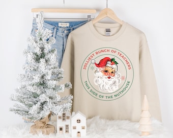 Christmas Teacher Sweatshirt, Jolliest Bunch Of Teachers, Funny Teacher Shirt, Christmas Gift Teachers, Teacher Nuthouse, Christmas Break