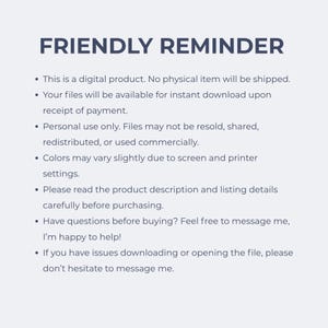 May include: White background with the text "FRIENDLY REMINDER" in dark blue. Bullet points detail digital product information, including instant download, personal use only, and color variations. Contact information is provided.