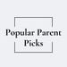Popular Parent Picks