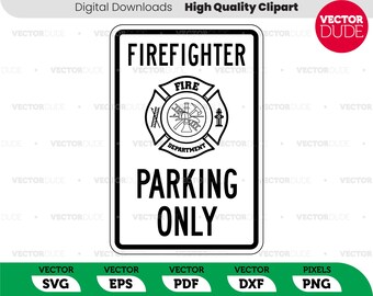 Firefighter parking only sign - 12x18 - High Quality, Cricut Cut, Vector Clipart [ svg eps pdf dxf png ]