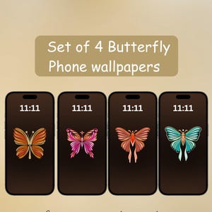 May include: A set of four smartphone screens displaying butterfly illustrations and the text 11:11. Above the phones, the text reads Set of 4 Butterfly Phone wallpapers, and below the phones, the text reads Instant digital download.