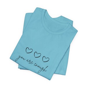 You Are Enough shirt