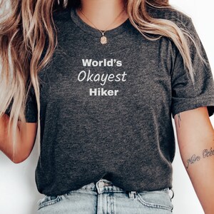 World's Okayest Hiker T-Shirt World's Okayest Hiker T-Shirt