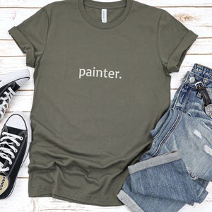 painter., Funny Painter Gift, Painter Gift, Painting Shirt, Painter Shirt, Artist Shirt, Unisex Style, Pick Your Color