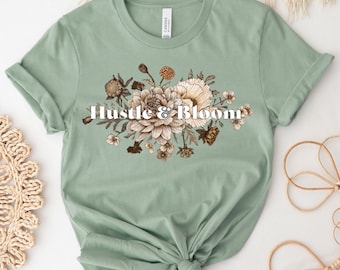 Hustle & Bloom T-shirt, Floral Tee, Vintage Shirt, Boho Shirt, Good Vibes Shirt, Customizable Color Shirt