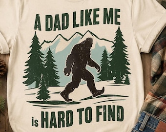 A Dad Like Me Is Hard To Find PNG SVG, Bigfoot Dad Shirt Design, Funny Sasquatch Father’s Day SVG, Camping Dad png, Outdoorsy Dad Graphic