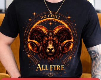 Aries PNG, No Chill All Fire Shirt Design, Zodiac Sublimation File (Digital Download)