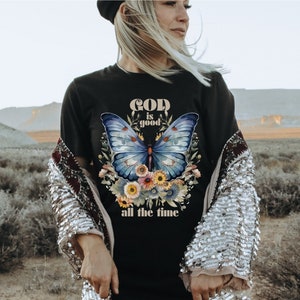 God is Good All The Time Shirt Christian Sweatshirt Vintage Floral Christian Shirt Jesus Apparel Boho Christian Tee Church Shirt Jesus Shirt