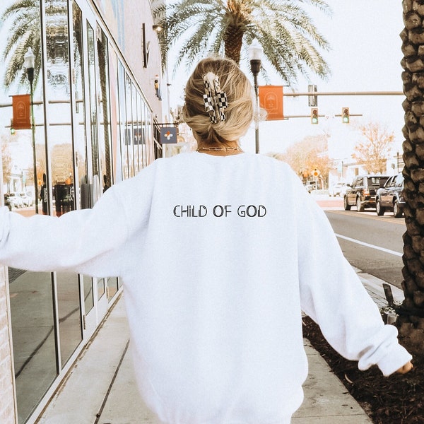 Child of God Shirt Christian Shirt Faith Based Shirt Jesus T Shirt Religious Shirt Bible Verse Shirt Jesus Saves Sweatshirt Christian Gift