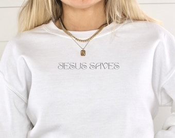Jesus Saves Shirt Christian Shirt Faith Based Shirt Jesus T Shirt Religious Shirt Bible Verse Shirt Jesus Saves Sweatshirt Christian Gift