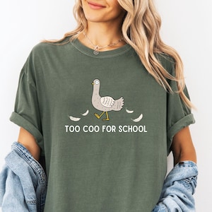 Pigeon Shirt Back To School Shirt Funny Pigeon Shirt Pigeon Lover Gift Cool Bird Shirt Bird Lover Tee Too Coo For School Tee Pigeon Sweater