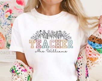 Wildflower Teacher Name Shirt Trendy Teacher Shirt Custom Teacher Sweatshirt Personalized Teacher T Shirt Gift for Teacher Cute Teacher Tee