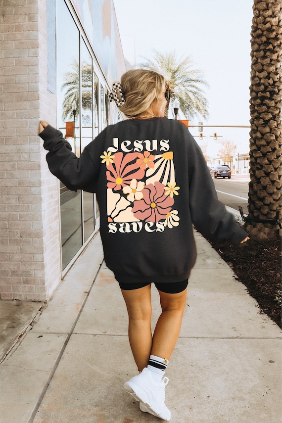 Jesus Saves Shirt Christian Sweatshirt Jesus Apparel Christian Streetwear Clothing Bible Verse Shirt Jesus Saves Sweatshirt Christian Gift