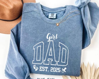 Custom New Dad Sweatshirt Fathers Day Gift Girl Dad Shirt Birthday Gift for Daddy New Dad Gift Personalized Est Year Dad Shirt New Dad Gift