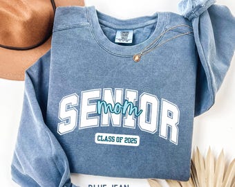 Senior Mom Sweatshirt Custom Class of 2025 Shirt Graduation Mom Gift 2025 Graduation Shirt High School Mom Tee Senior Mom Comfort Colors Tee