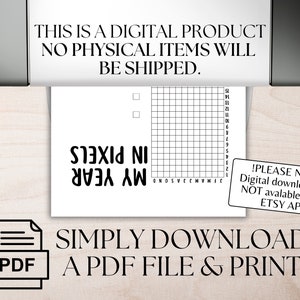 May include: A printable PDF download of a year in pixels tracker. The tracker is a grid with numbers 1-31 along the side and letters of the alphabet along the bottom. The text "My Year in Pixels" is written vertically on the left side of the grid. The text "This is a digital product. No physical items will be shipped." is at the top of the page. The text "Simply download a PDF file & print" is at the bottom of the page. The text "!Please note! Digital downloads are not available on the Etsy app." is in a box at the bottom right of the page.