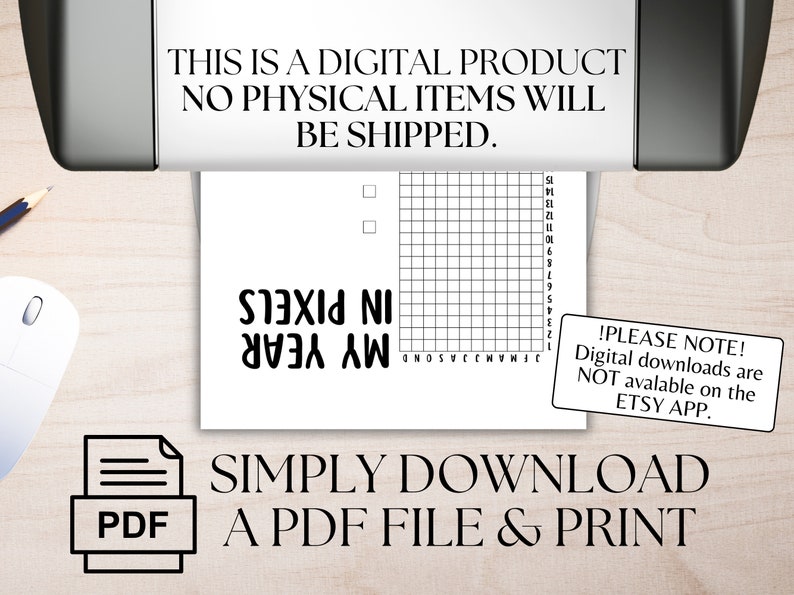 May include: A printable PDF download of a year in pixels tracker. The tracker is a grid with numbers 1-31 along the side and letters of the alphabet along the bottom. The text "My Year in Pixels" is written vertically on the left side of the grid. The text "This is a digital product. No physical items will be shipped." is at the top of the page. The text "Simply download a PDF file & print" is at the bottom of the page. The text "!Please note! Digital downloads are not available on the Etsy app." is in a box at the bottom right of the page.