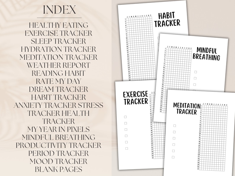 May include: A printable index page for a habit tracker journal. The index lists various tracker topics, including healthy eating, exercise, sleep, hydration, meditation, weather, reading, rate my day, dream, habit, anxiety, stress, health, and mood. The index also includes a tracker for the year in pixels, mindful breathing, productivity, period, and blank pages.