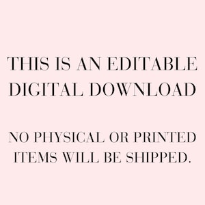 Pu&ograve; includere: Testo sovrapposto su uno sfondo rosa che recita: "THIS IS AN EDITABLE DIGITAL DOWNLOAD NO PHYSICAL OR PRINTED ITEMS WILL BE SHIPPED."