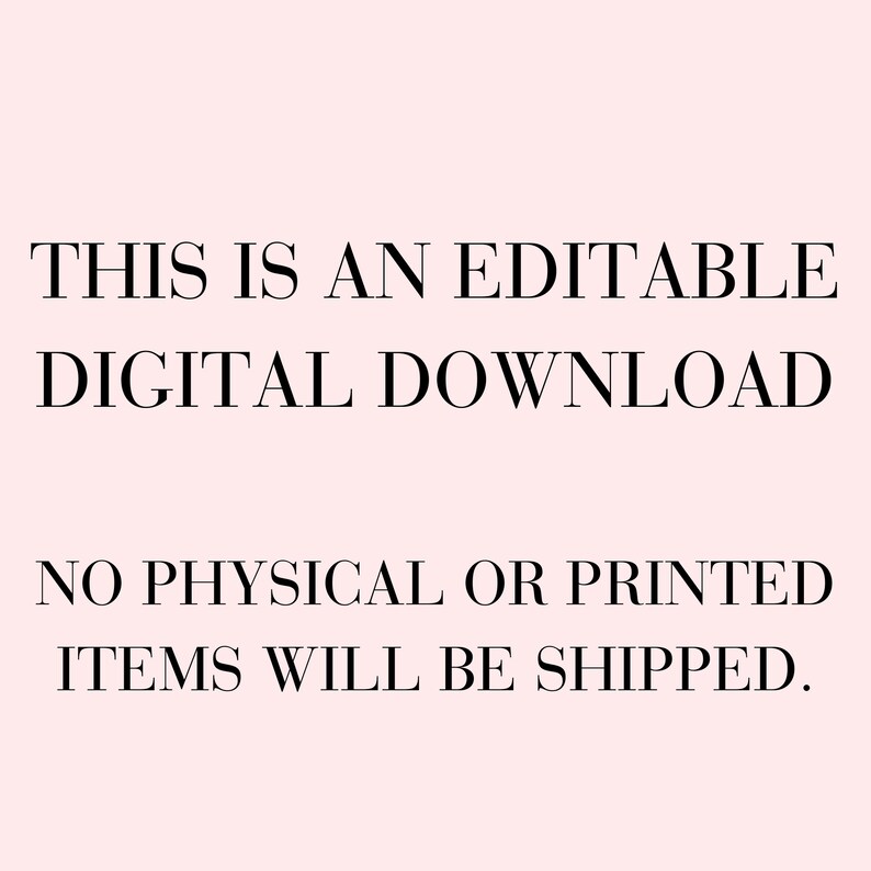 Pu&ograve; includere: Testo sovrapposto su uno sfondo rosa che recita: "THIS IS AN EDITABLE DIGITAL DOWNLOAD NO PHYSICAL OR PRINTED ITEMS WILL BE SHIPPED."