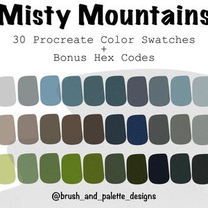 May include: A digital art palette titled "Misty Mountains" with 30 Procreate color swatches and bonus hex codes. The color palette features a range of cool tones, including blues, greens, and browns, arranged in three rows. The artist's handle, @brush_and_palette_designs, is at the bottom.