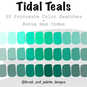 May include: A digital art graphic titled "Tidal Teals" featuring 30 Procreate color swatches in various shades of teal and green, with bonus hex codes. The color palette ranges from light aqua to deep teal.