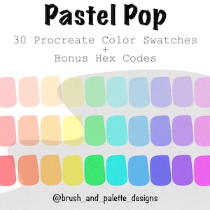 May include: A digital art graphic titled "Pastel Pop" featuring 30 Procreate color swatches in a variety of pastel shades. The color palette includes pinks, oranges, yellows, greens, blues, purples, and bonus hex codes. The graphic is by @brush_and_palette_designs.