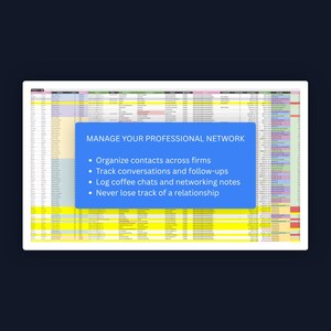 May include: A digital spreadsheet interface featuring a blue overlay box with white text that reads: MANAGE YOUR PROFESSIONAL NETWORK, Organize contacts across firms, Track conversations and follow-ups, Log coffee chats and networking notes, Never lose track of a relationship.