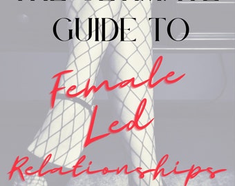 Female Led Relationships the Ultimate Guide Ebook Eguide FLR book