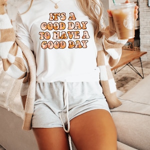 It&#39;s A Good Day To Have A Good Day, inspirational, encouraging, retro, vintage print, wavy font, trendy Unisex t-shirt