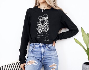 Vi älskade med kärlek, Edgar Allan Poe, litteratur, skelett, vittryck långärmad t-shirt